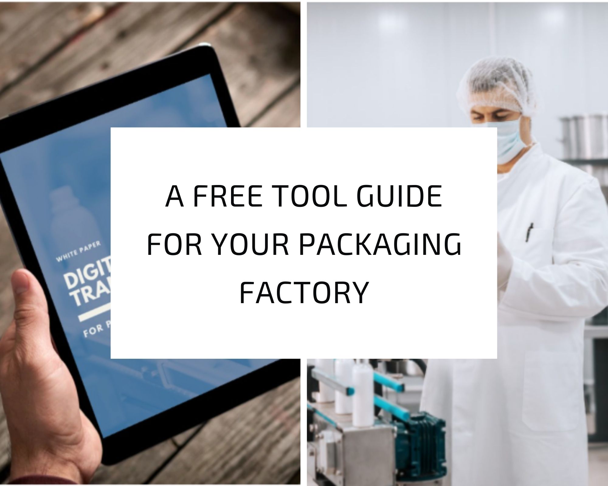 Free Tool Guide To Help Your Packaging Factory Reach Its Highest Potential